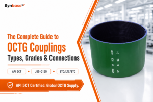 OCTG Coupling: Types, API 5CT Grades & Connection Guide