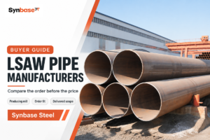 LSAW Pipe Manufacturers: 7 Buying Decisions